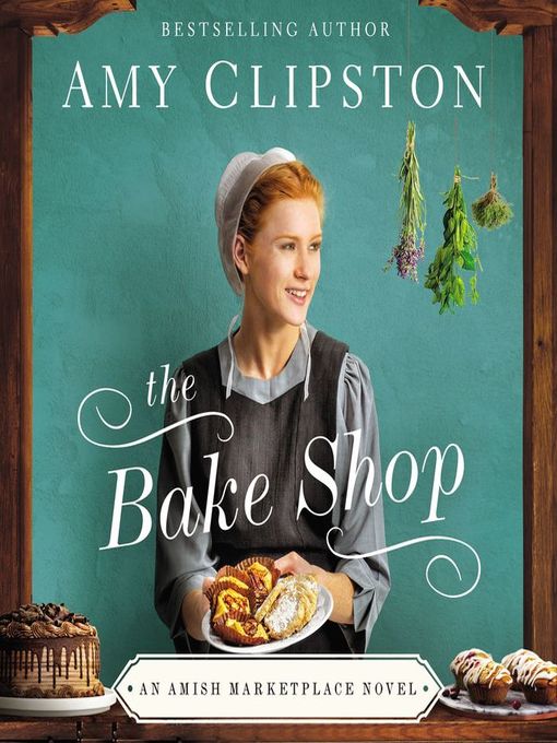 Title details for The Bake Shop by Amy Clipston - Available